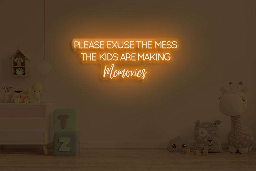 Please excuse the mess the kids are making memories