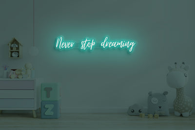 Never stop dreaming