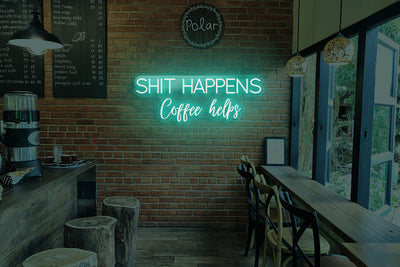 Shit happens coffee helps