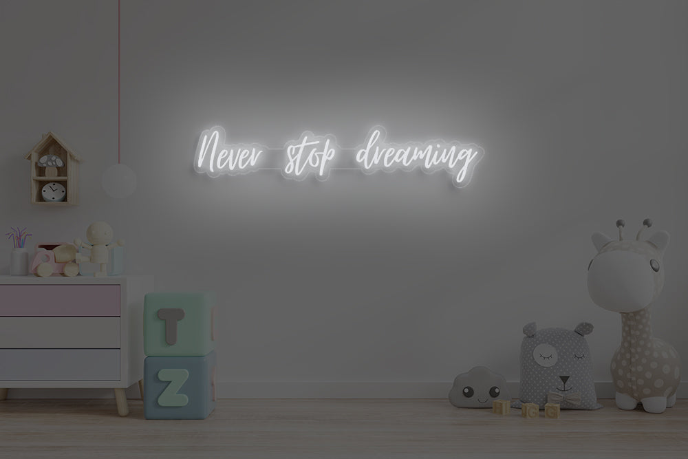 Never stop dreaming