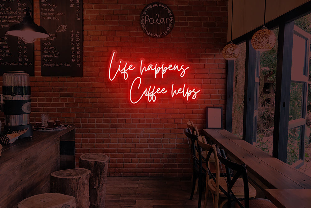 Life happens coffee helps