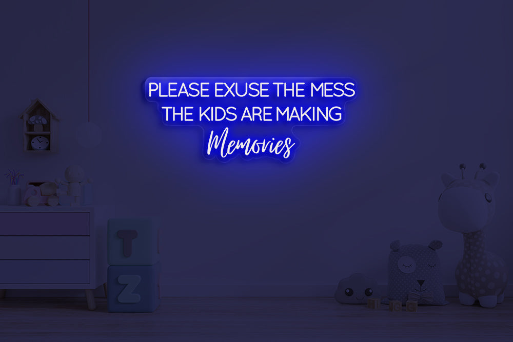 Please excuse the mess the kids are making memories