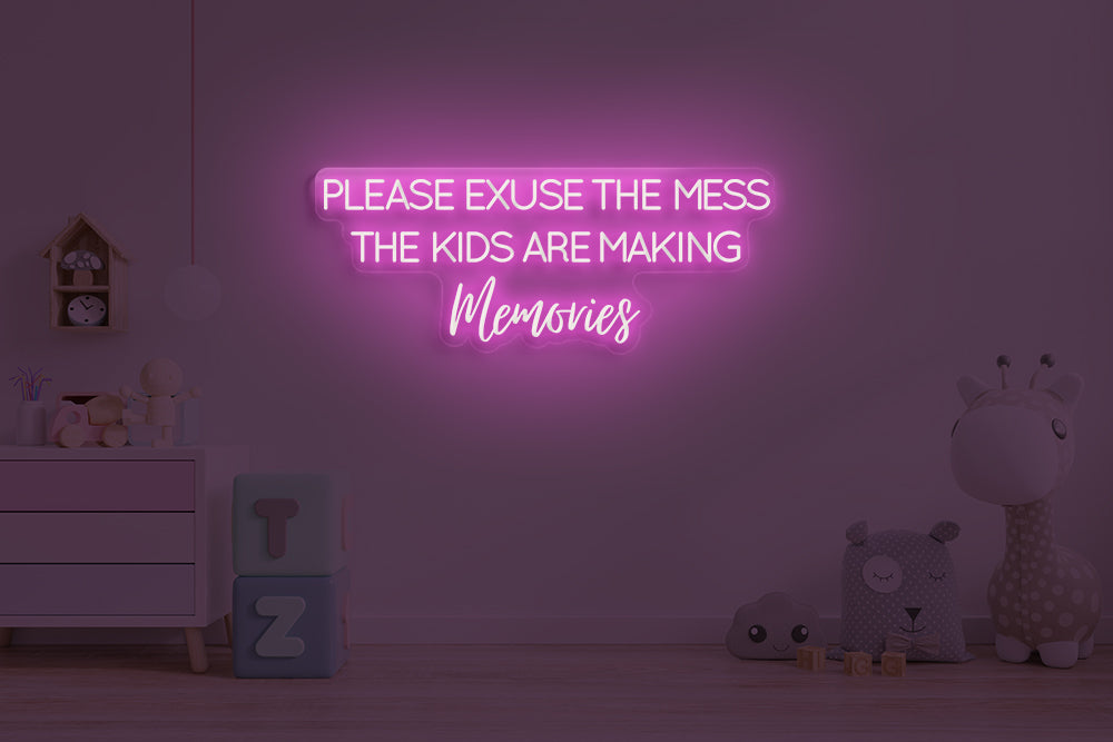 Please excuse the mess the kids are making memories