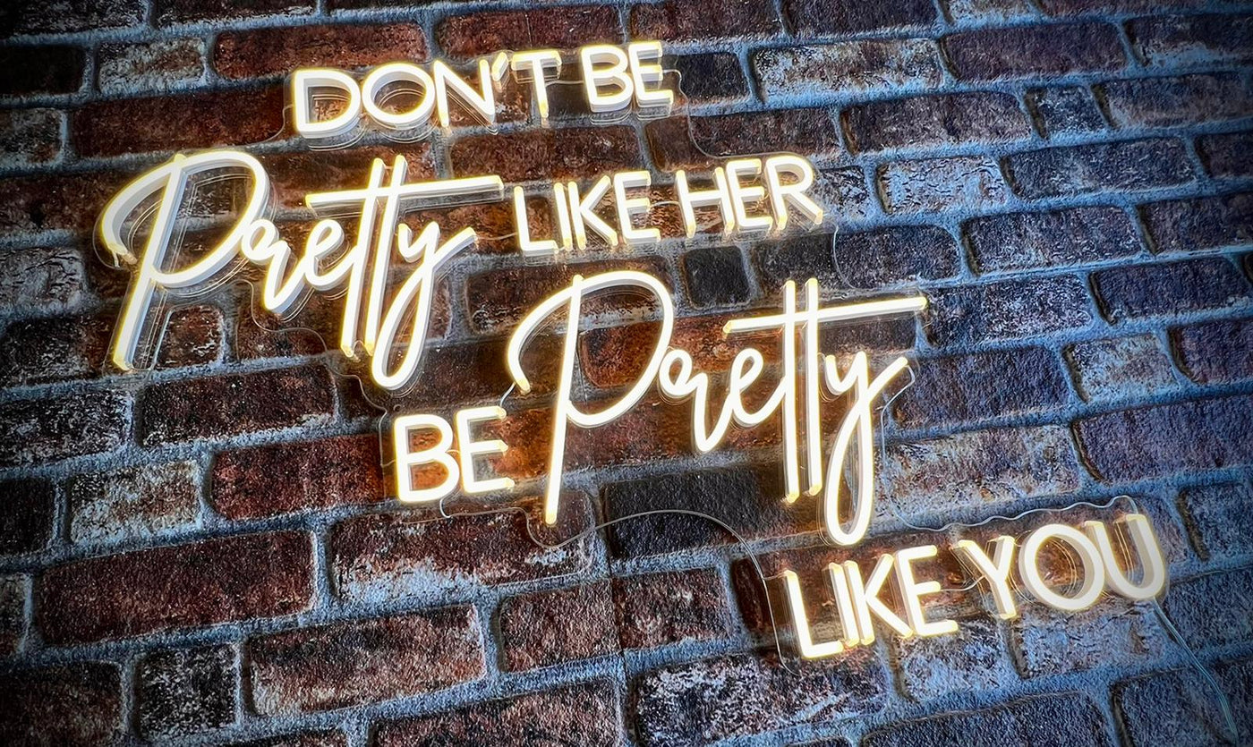 Don’t be pretty like her be pretty like you (version 2)